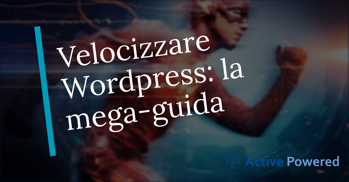 Velocizzare Wordpress: la mega-guida