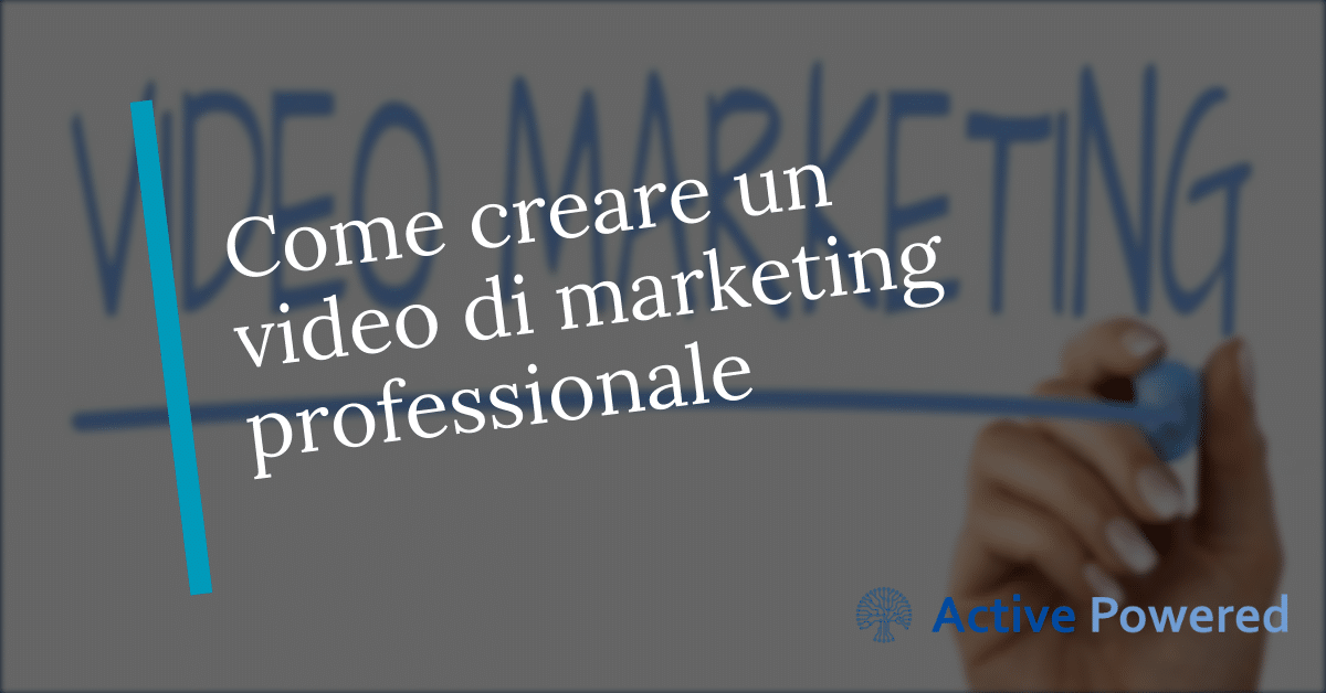 Come creare un video di marketing professionale