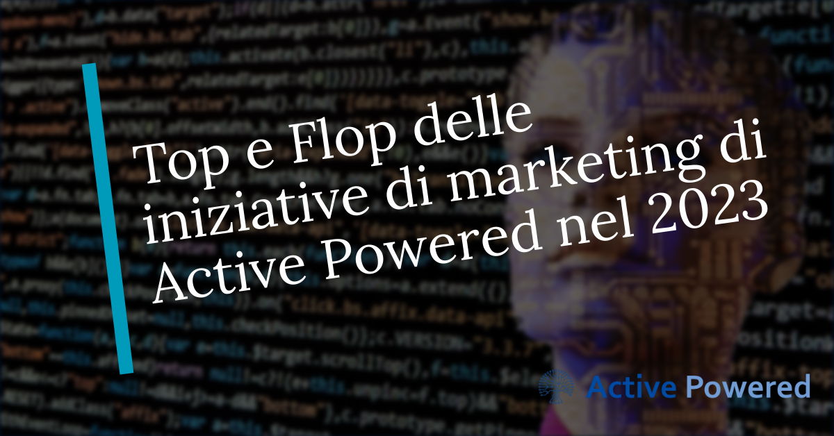 Top e Flop delle iniziative di marketing di Active Powered nel 2023