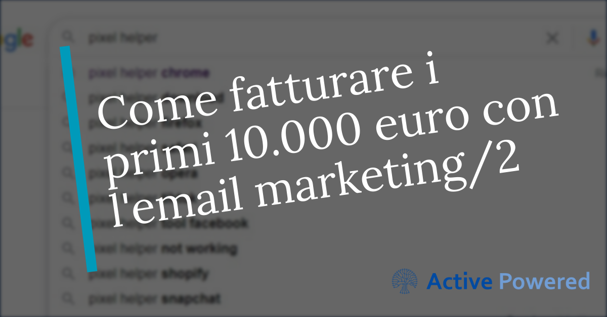 come fatturare i primi diecimila euro con l'email marketing/ 2