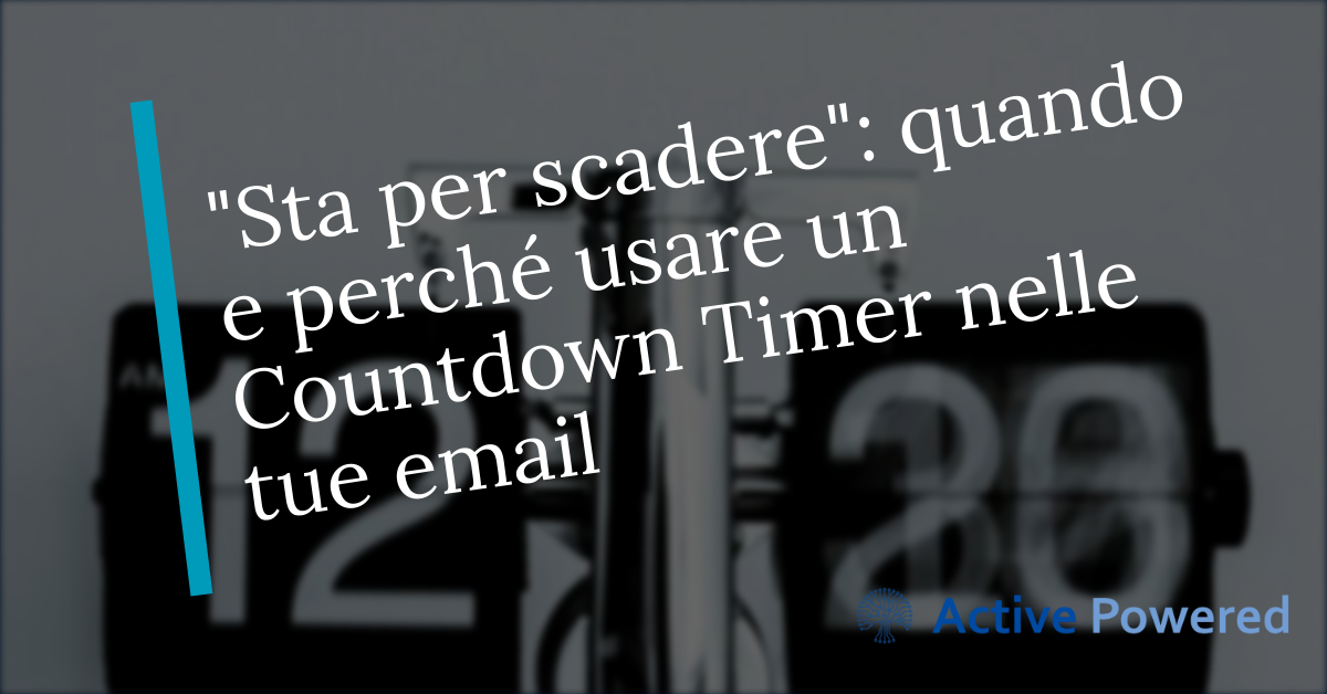 "Sta per scadere": quando e perché usare un Countdown Timer nelle tue email